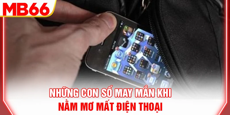nhung-con-so-may-man-khi-nam-mo-mat-dien-thoai