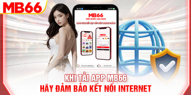 khi-tai-app-mb66-hay-dam-bao-ket-noi-internet