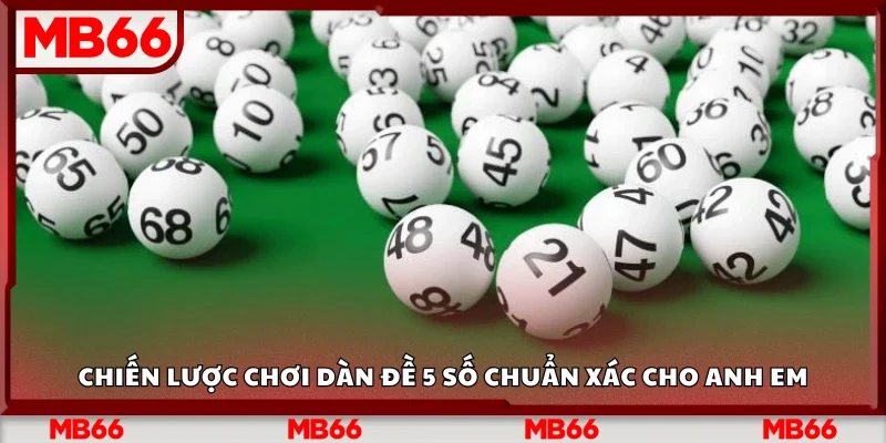 Các chiến lược chơi dàn đề 5 số chuẩn xác cho anh em