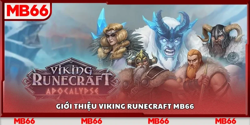 Đôi nét về Viking Runecraft tại Mb66