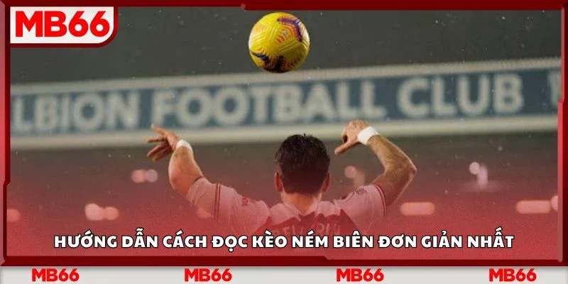 Hướng dẫn cách đọc kèo ném biên đơn giản nhất