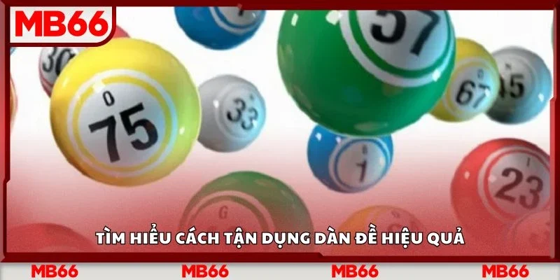 Tìm hiểu cách tận dụng dàn đề hiệu quả